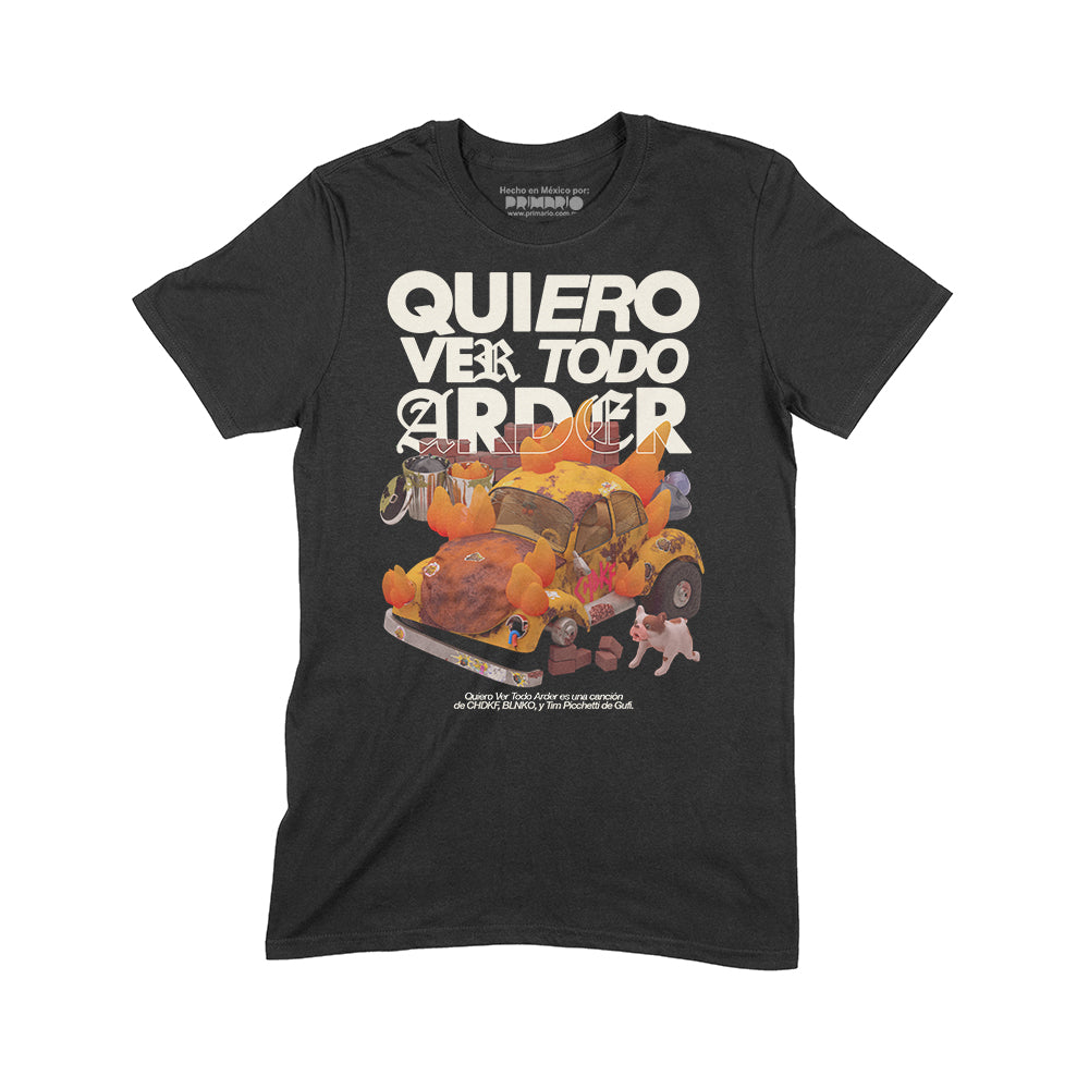 Playera - Quiero Ver Todo Arder